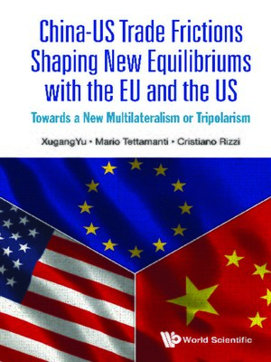 cover image of China-us Trade Frictions Shaping New Equilibriums With the Eu and the Us